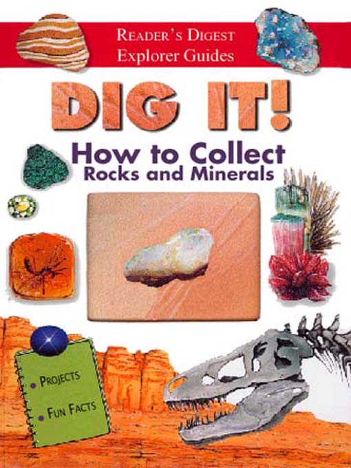 Title details for Reader's Digest: Dig It!  How to Collect Rocks & Minerals by Susan Tejada - Available